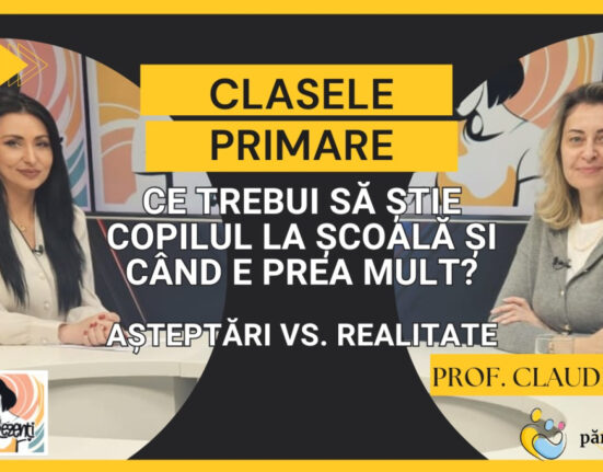 Clasele primare: Ce e necesar și ce NU? Prof. Claudia Chiru, la Părinți Prezenți