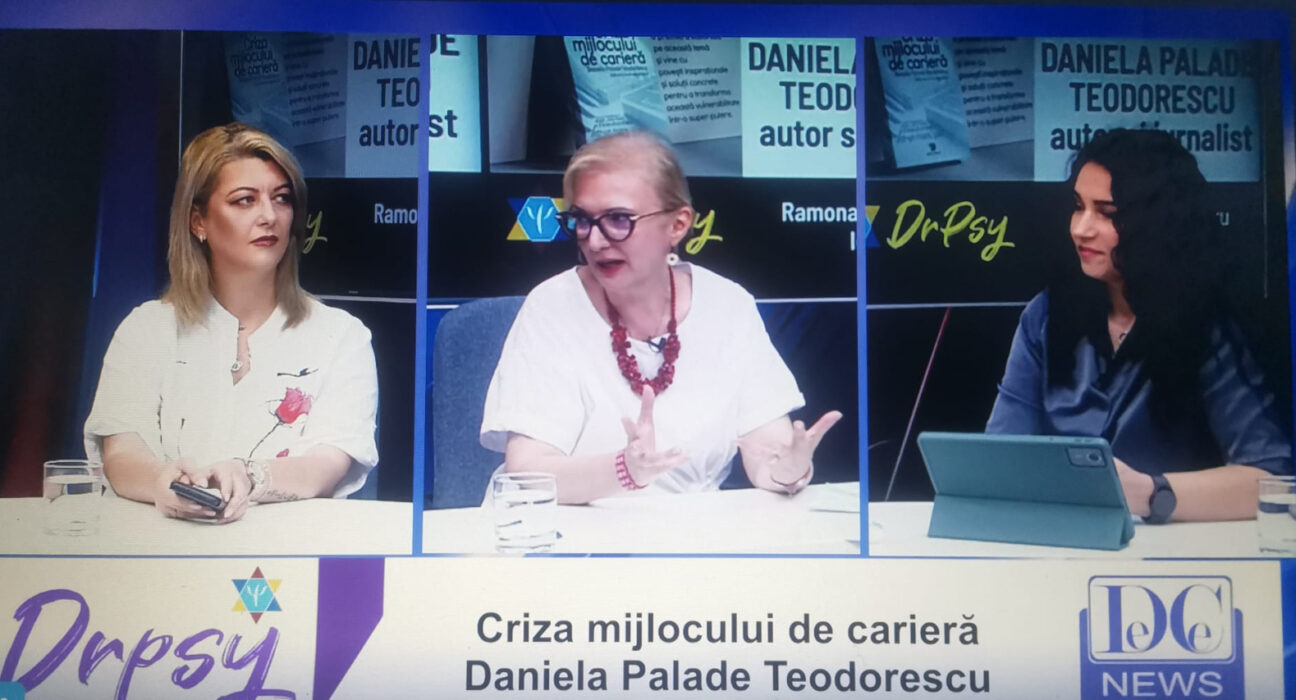 Psihologia Carierei, subiectul săptămânii la DrPsy. Jurnalista Daniela Palade Teodorescu, invitata Ramonei A. Dumitru