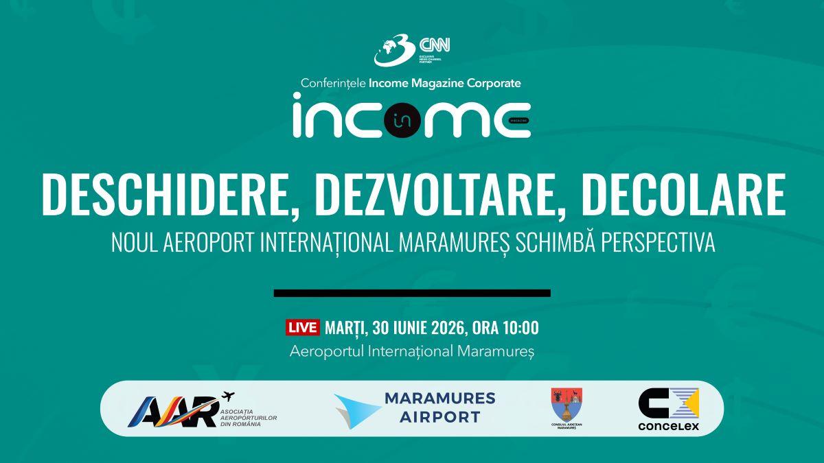 Conferința națională Income Magazine Corporate „DESCHIDERE, DEZVOLTARE, DECOLARE – Noul Aeroport Internațional Maramureș schimbă perspectiva”